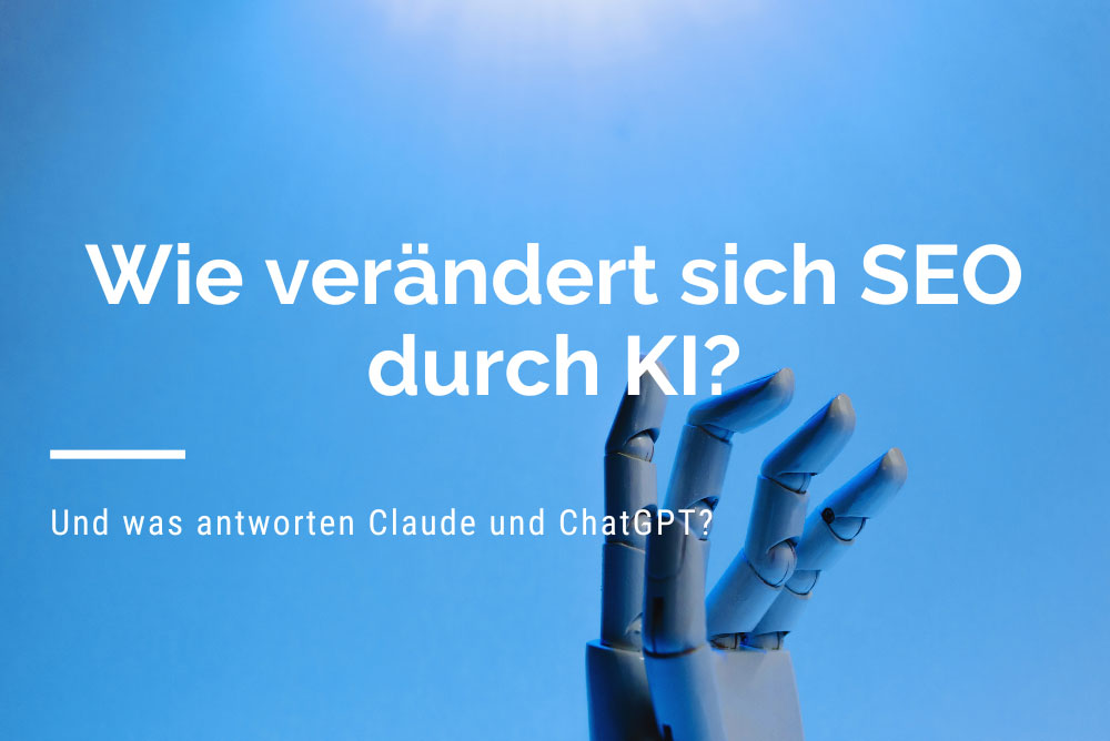 Wie verändert sich die Suchmaschinenoptimierung (SEO) durch KI?
